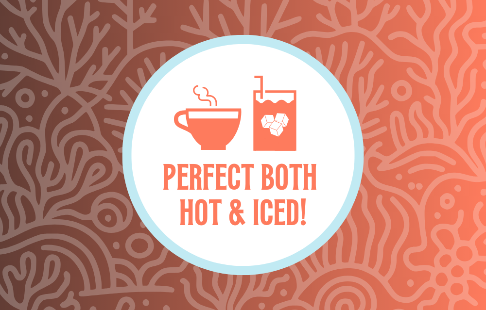 Icon featuring a steaming tea cup and a glass with ice cubes, with the text ‘Perfect Both Hot & Iced!’ against a coral-toned and coral-patterned background, highlighting the versatility of the tea for both hot and iced preparations