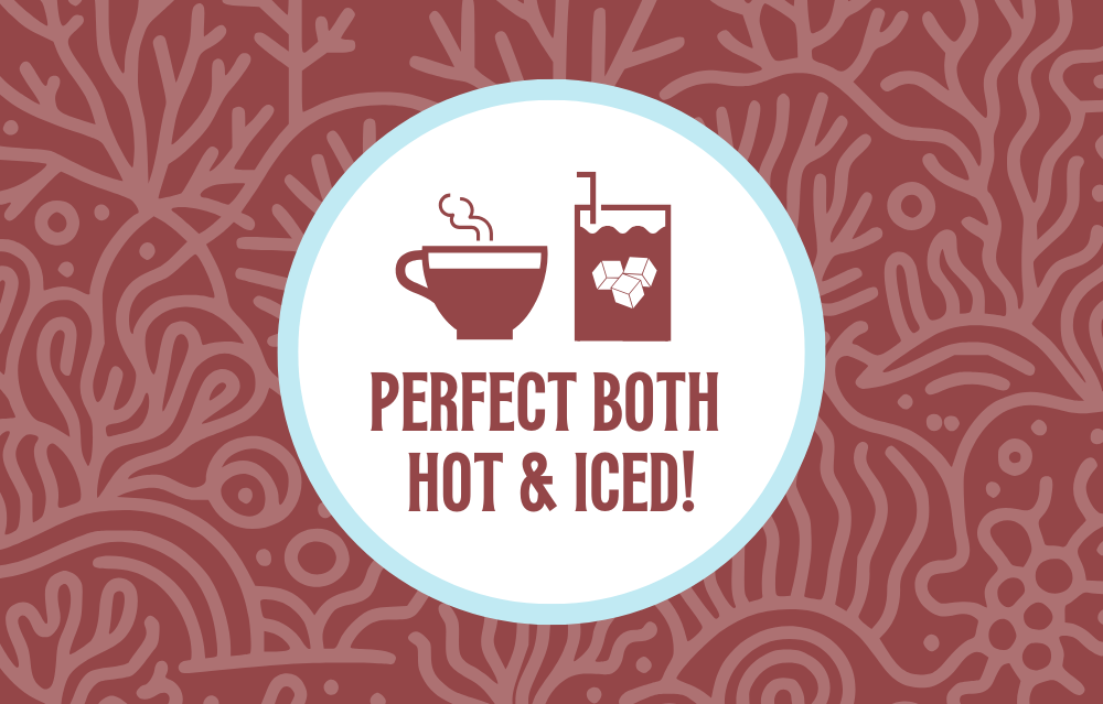 Icon featuring a steaming coffee cup and a glass with ice cubes, with the text ‘Perfect Both Hot & Iced!’ against a crimson brown coral-patterned background, highlighting the versatility of the coffee for both hot and iced preparations