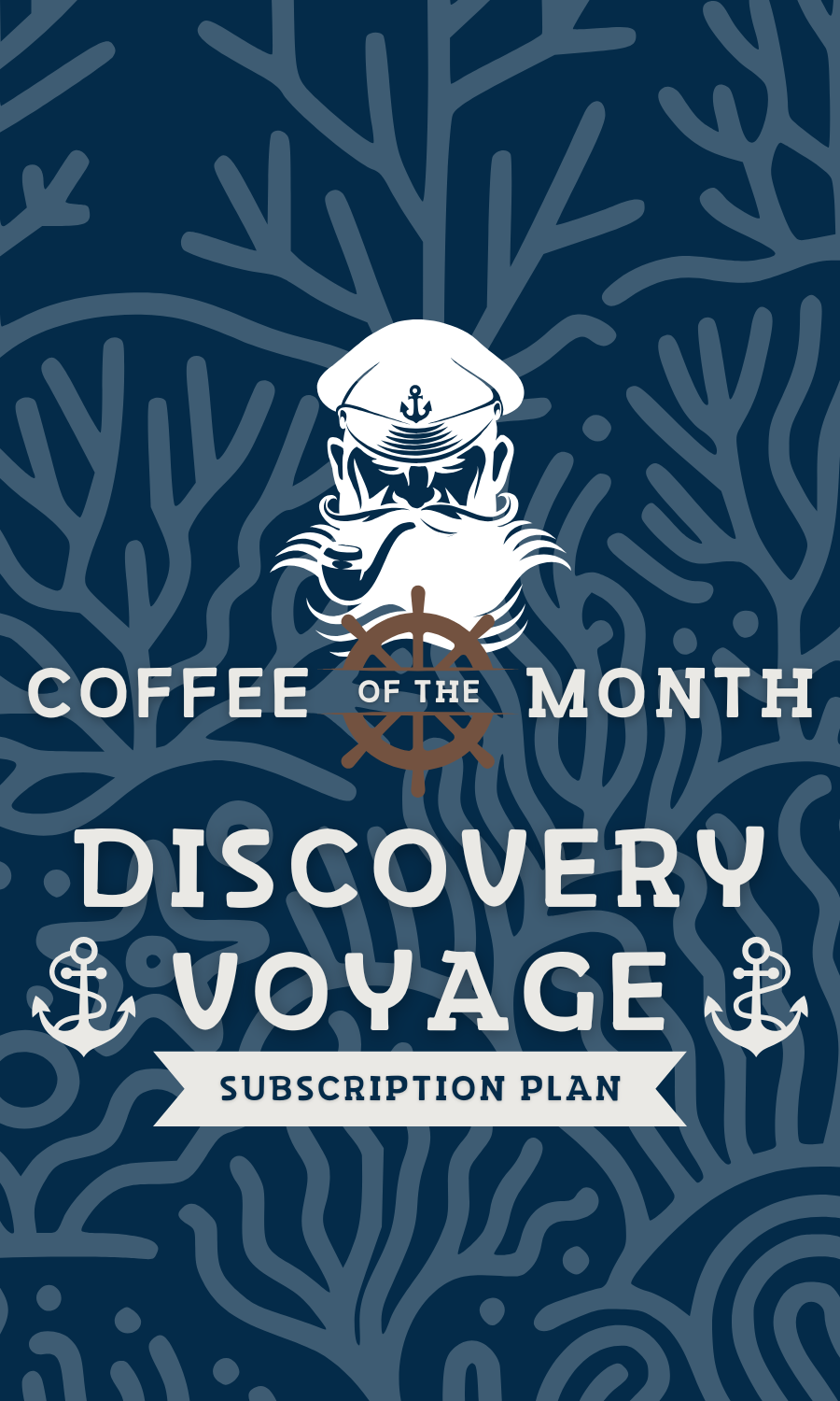 Discovery Voyage Coffee of the Month subscription plan featuring a nautical design with a captain's silhouette, anchor icons, and a ship's wheel. Ocean-inspired branding for coffee enthusiasts seeking a new journey each month.