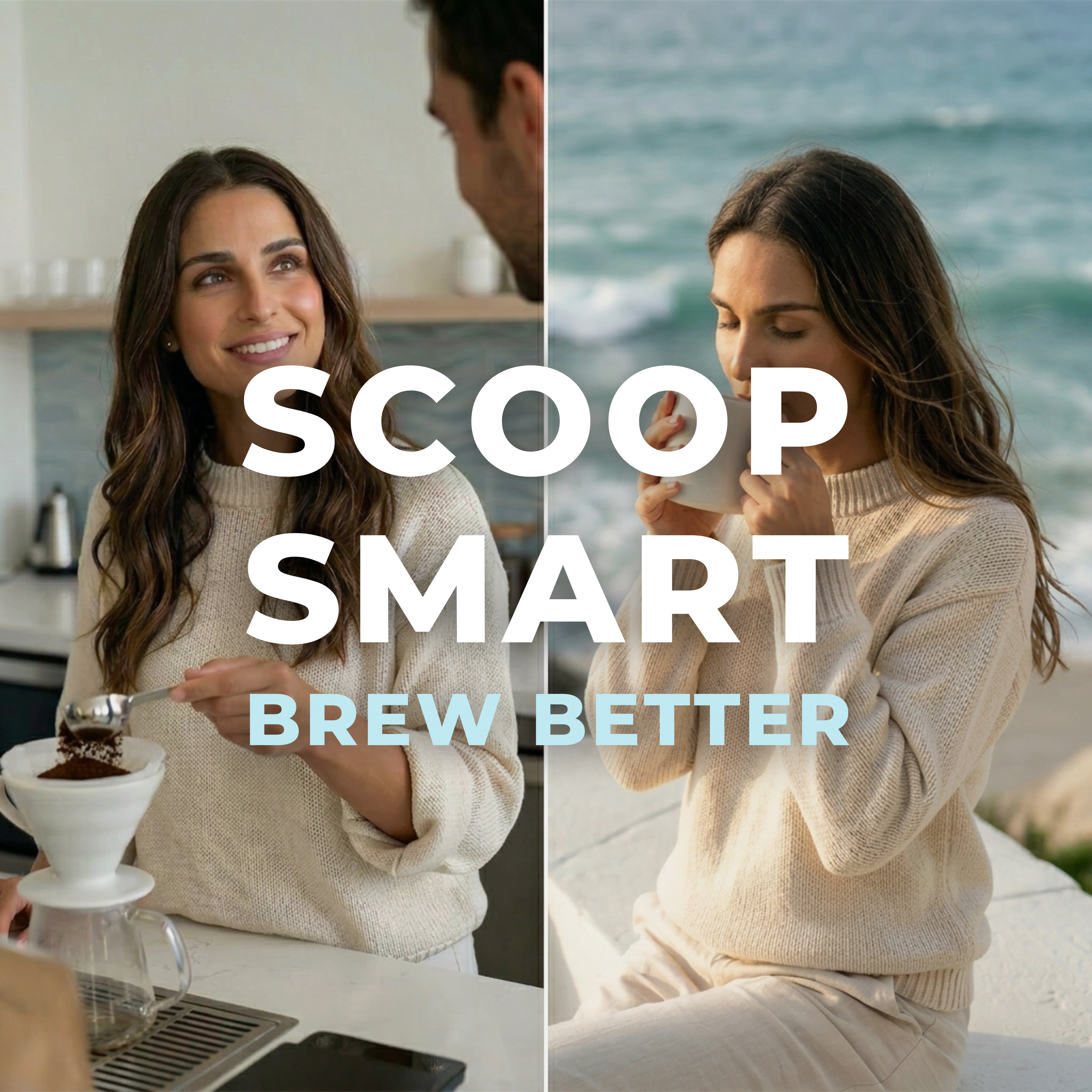 Split lifestyle image showing a woman scooping coffee grounds with a Wonder Waves stainless steel coffee scoop indoors and enjoying a cup of coffee by the ocean with scoop smart brew better text overlay